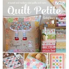 Quilt Petite: 18 Sweet and Modern Mini Quilts and More